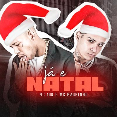 Já É Natal By MC 10G, Mc Magrinho's cover