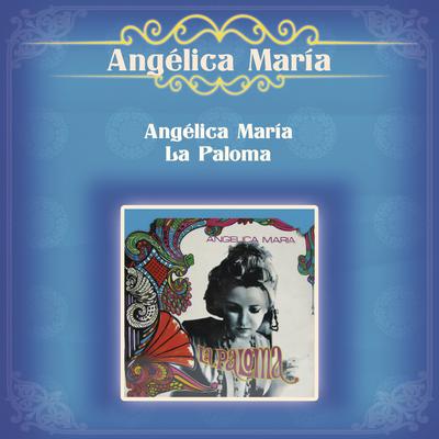 Angélica María "La Paloma"'s cover