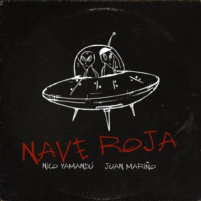 NAVE ROJA (feat. Juan Mariño) By Nico Yamandú, Juan Marino's cover