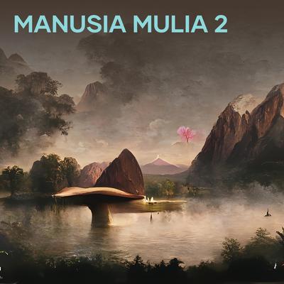 Manusia Mulia 2's cover