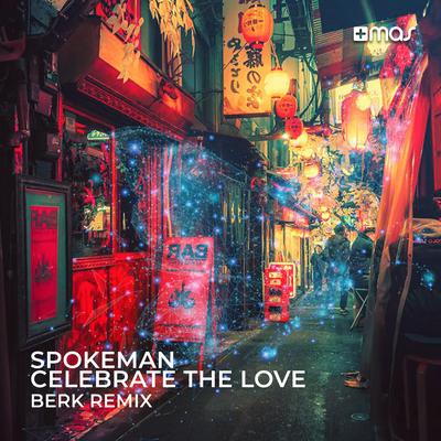 Celebrate the Love (Berk Remix) By Berk, Spokeman's cover