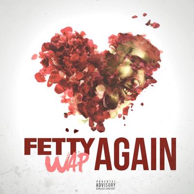 Again By Fetty Wap's cover