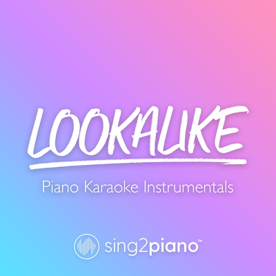 Lookalike (Originally Performed by Conan Gray) (Piano Karaoke Version) By Sing2Piano's cover