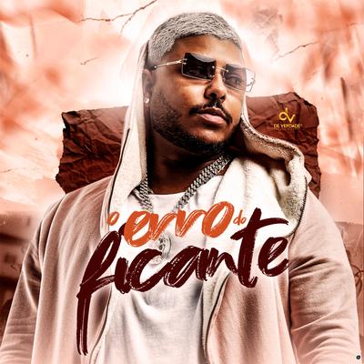 O Erro do Ficante By MC 2jhow's cover