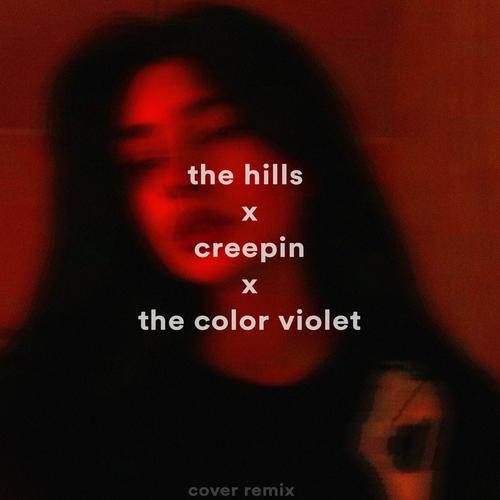 The Hills x Creepin x The Color Violet ('s cover