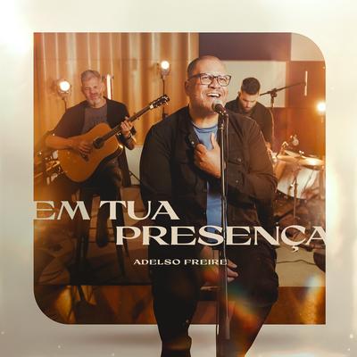 Em Tua Presença By Adelso Freire's cover