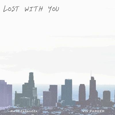 Lost With You By Raye Zaragoza, Viv Parker's cover