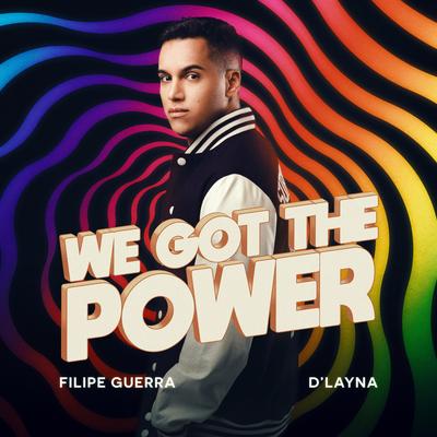 We Got the Power (Radio Edit) By Filipe Guerra, D'Layna's cover