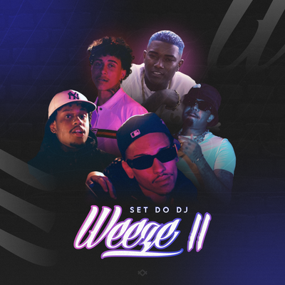 Set do DJ Weeze II By Fábrica Criativa, Daan MC, Pejota, X Sem Peita, Weeze Cooker, Chris MC, Mc Laranjinha's cover