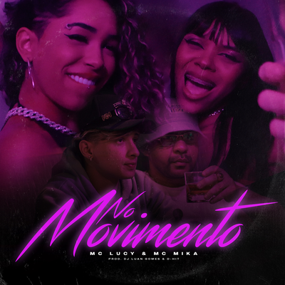 No Movimento By Mc Lucy, Mc Mika, Dj Luan Gomes, D-Hit, Tropa da W&S's cover