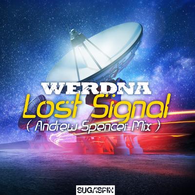 Lost Signal (Andrew Spencer Mix) By WERDNA's cover