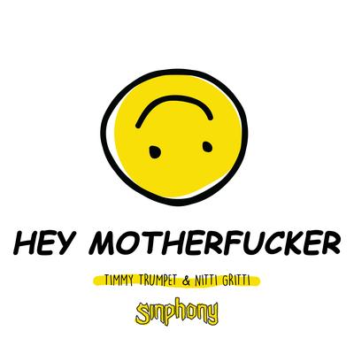 Hey Motherfucker By Timmy Trumpet, Nitti Gritti's cover