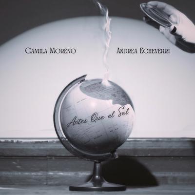 Antes que el sol nos queme By Camila Moreno, Andrea Echeverri's cover