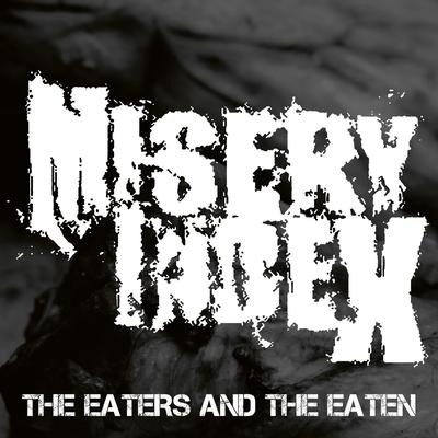 The Eaters and the Eaten By Misery Index's cover