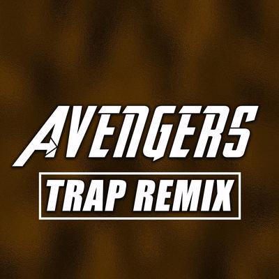 Avengers (Trap Remix)'s cover