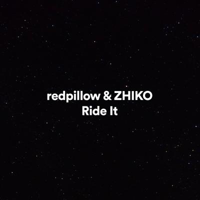 Ride It By redpillow, ZHIKO's cover