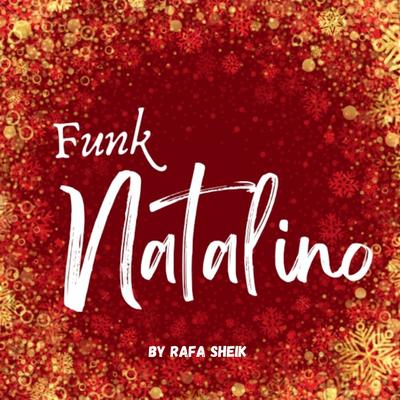 FUNK NATALINO PARA EMBRAZAR NO NATAL By DJ RAFA SHEIK's cover