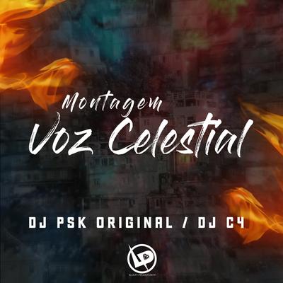 Montagem - Voz Celestial By Dj C4, DJ PSK ORIGINAL's cover