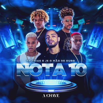 Nota 10 By oz crias, JS o Mão de Ouro's cover