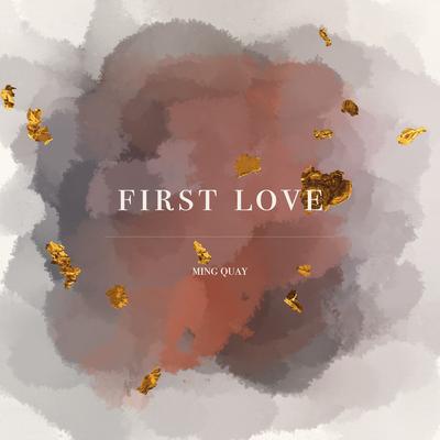 First Love By Ming Quay's cover