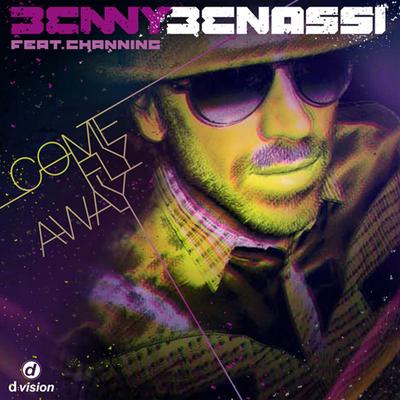 Come Fly Away (Radio Edit) By Benny Benassi, Channing's cover