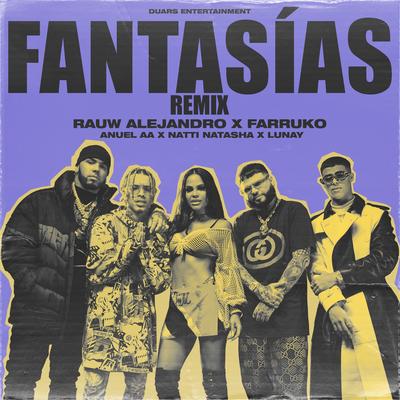 Fantasias (Remix) By Rauw Alejandro, Anuel AA, NATTI NATASHA, Farruko, Lunay's cover