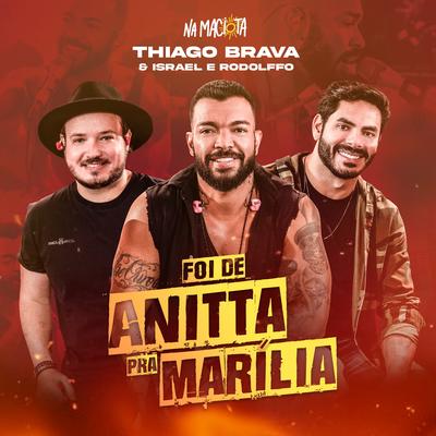 Foi de Anitta Pra Marília (Acústico) By Thiago Brava's cover