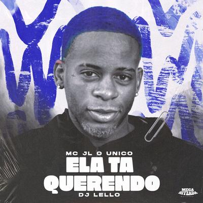 Ela Ta Querendo By Dj JL O Único, Dj Lello's cover