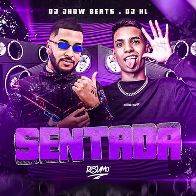 Sentada By DJ JHOW BEATS, DJ HL OFICIAL's cover
