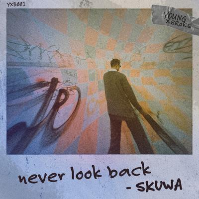 Never Look Back By Skuwa's cover