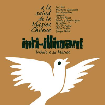 Inti-Illimani, Tributo A Su Música - A La Salud de la Música Chilena's cover