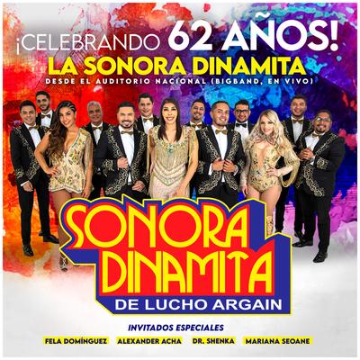 Celebrando 62 Años, La Sonora Dinamita Desde el Auditorio Nacional (Big Band, En Vivo)'s cover