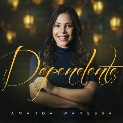 Dependente By Amanda Wanessa's cover
