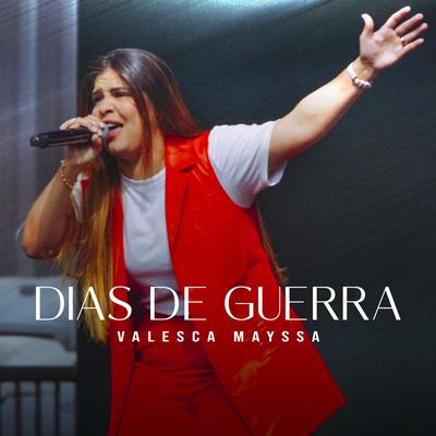 Dias de Guerra (Ao Vivo) By Valesca Mayssa's cover