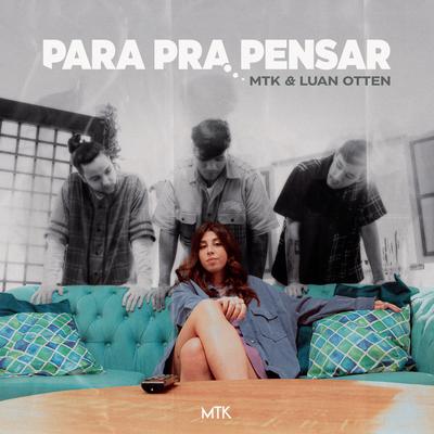 Para pra Pensar By Luan Otten, MTK's cover