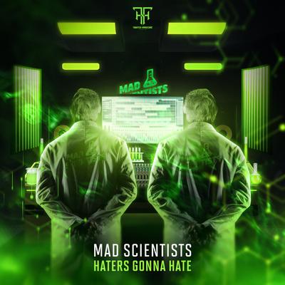 Haters Gonna Hate By Mad Scientists's cover