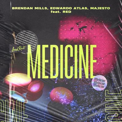 Medicine By Brendan Mills, Edwardo Atlas, Majesto, Red's cover