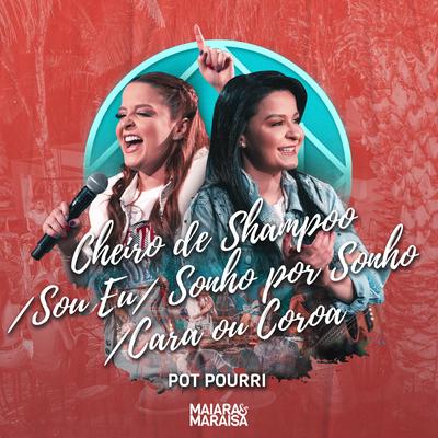 Pot-Pourri: Cheiro de Shampoo / Sou Eu (Entre Ela e Eu) / Sonho por Sonho / Cara Ou Coroa (a Cara o Cruz) (Ao Vivo)'s cover