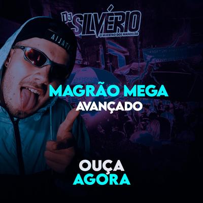 Magrão Mega Avançado By DJ Silvério, MC MN's cover