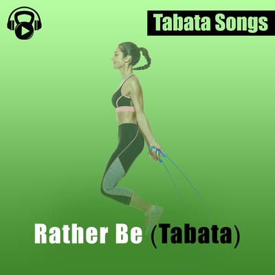 Rather Be (Tabata) By Tabata Songs's cover
