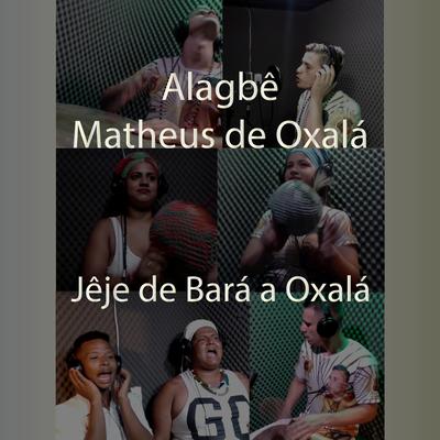Jêje de Bará a Oxalá By Alagbê Matheus de Oxalá's cover