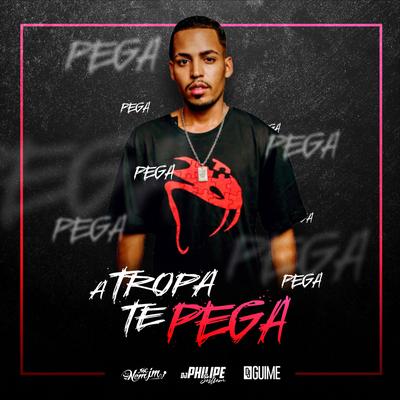 Mega Funk - A Tropa Te Pega By DJ Philipe Sestrem, Mc Nem Jm, DJ Guime's cover