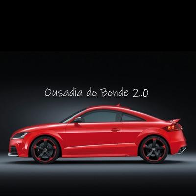 Ousadia do Bonde 2.0 By Jhef's cover