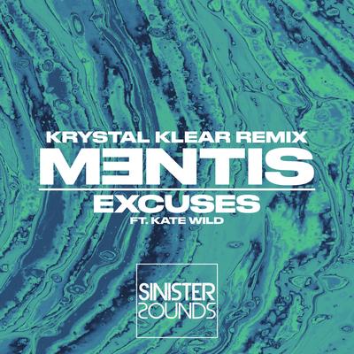 Excuses (feat. Kate Wild) (Krystal Klear Remix) By MENTIS, Kate Wild, Krystal Klear's cover