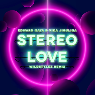 Stereo Love (Wildstylez Remix) By Edward Maya, Vika Jigulina's cover