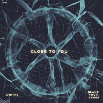 Close To You By Blame Your Genes, Whithe's cover