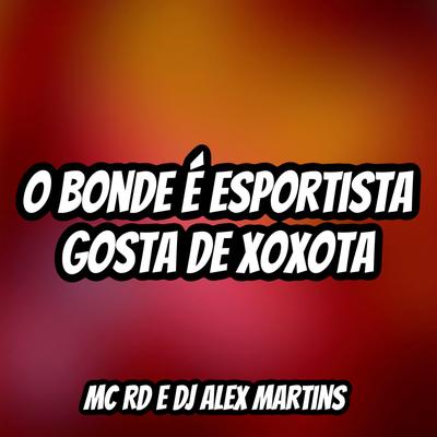 O Bonde É Esportista, Gosta de Xoxota (feat. Mc Rd)'s cover