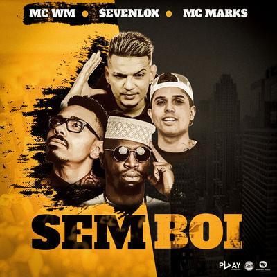 Sem boi By MC WM, Sevenlox, MC Marks's cover