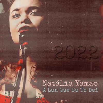 A Lua Que Eu Te Dei (Cover) By Natalia Yamao's cover