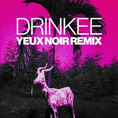 Drinkee (Yeux Noir Remix) By Sofi Tukker's cover